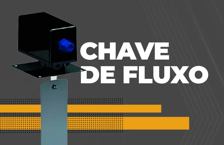 Chave de fluxo: características técnicas e dicas