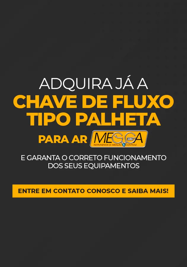 Adquira já a chave de fluxo tipo palheta para ar MEGGA e garanta o correto funcionamento dos seus equipamentos