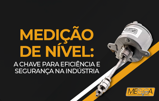 Por que sua empresa deve investir em medição de nível